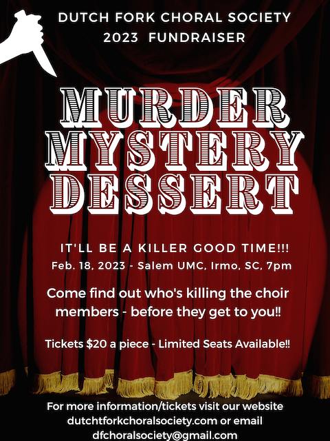 Dutch Fork Choral Society 18-Feb-23 Fundraiser (Murder Mystery Dessert)